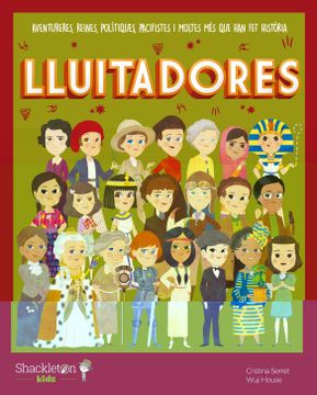 portada Lluitadores: Aventureres, Reines, Polítiques, Pacifistes i Moltes més que han fet Història (Shackleton Kids) (in Catalá)