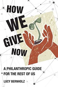 portada How we Give Now: A Philanthropic Guide for the Rest of us (en Inglés)