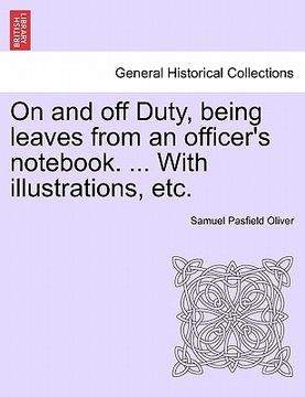 portada on and off duty, being leaves from an officer's not. ... with illustrations, etc. (en Inglés)