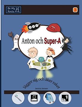 portada Anton och Super-A lägger sig och åker raket: Vardagsfärdigheter för barn med Autism och ADHD (Swedish Edition)