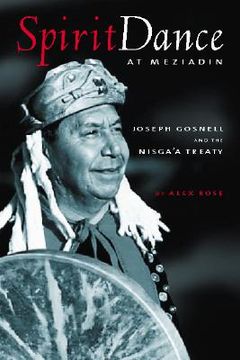 portada Spirit Dance at Meziadin: Chief Joseph Gosnell and the Nisga'a Treaty (en Inglés)