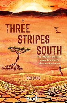 portada Three Stripes South: The 1,000km Trek That Inspired a Women's Adventure Movement (in English)