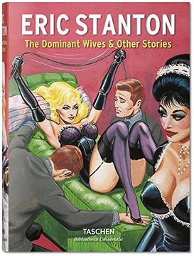 portada Eric Stanton. The Dominant Wives and Other Stories (Bibliotheca Universalis) 