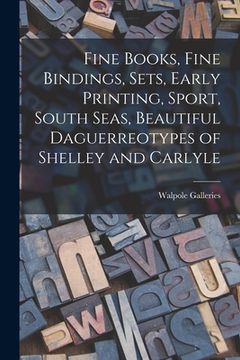 portada Fine Books, Fine Bindings, Sets, Early Printing, Sport, South Seas, Beautiful Daguerreotypes of Shelley and Carlyle (in English)