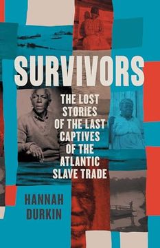 portada Survivors: The Lost Stories of the Last Captives of the Atlantic Slave Trade (en Inglés)