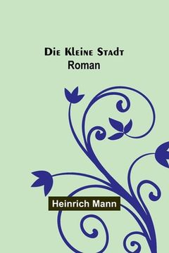 portada Die kleine Stadt: Roman (in German)