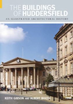 portada The Buildings of Huddersfield: An Illustrated Architectural History (Buildings of England) (en Inglés)