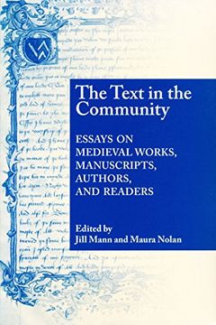 portada The Text in the Community: Essays on Medieval Works, Manuscripts, Authors, and Readers (in English)