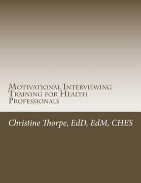portada Motivational Interviewing Training for Health Professionals: Supporting Patients Toward Behavior Change (en Inglés)
