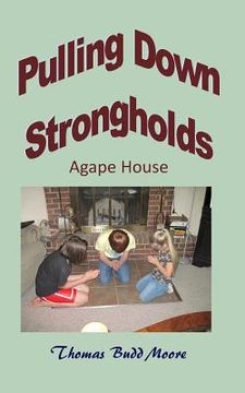 portada Pullinbg Down Strongholds Agape House (en Inglés)