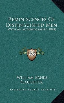 portada reminiscences of distinguished men: with an autobiography (1878) (en Inglés)