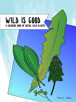 portada Wild is Good: A Coloring Book of Useful Wild Plants (in English)