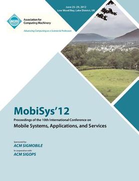 portada mobisys 12 proceedings of the 10th international conference on mobile systems, applications and services (en Inglés)