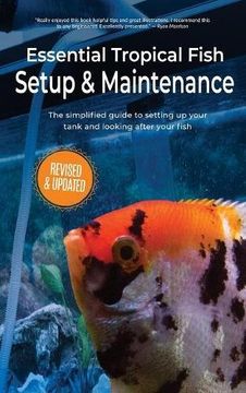 portada Essential Tropical Fish Setup & Maintenance: The simplified guide to setting up your tank and looking after your fish