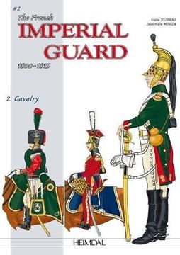 portada The French Imperial Guard 1800-1815. Volume 2: Cavalry (Officers and Soldiers of) (in English)