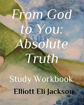 portada From god to You: Absolute Truth: Study Workbook (en Inglés)