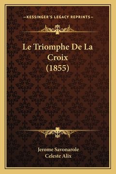 portada Le Triomphe De La Croix (1855) (en Francés)