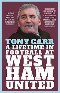 portada Tony Carr: A Lifetime in Football at West Ham United (en Inglés)