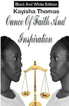 portada Ounce Of Faith And Inspiration: Black And White Edition (en Inglés)