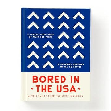 portada Bored in the Usa: A Field Guide to Best-Ish Stuff in America, a Travel-Sized Book of Must-See Parks & Roadside Oddities in all 50 States (in English)