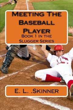 portada Meeting The Baseball Player (The Slugger Series) (Volume 1)