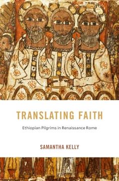 portada Translating Faith: Ethiopian Pilgrims in Renaissance Rome (i Tatti Studies in Italian Renaissance History) (en Inglés)