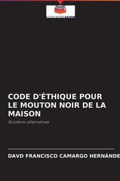 portada Code d'Éthique Pour Le Mouton Noir de la Maison (in French)