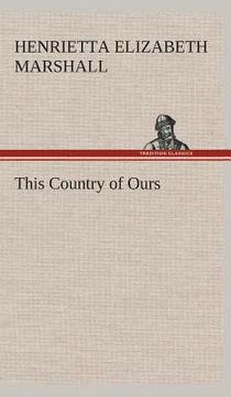 portada This Country of Ours de h. E. Marshall(Tredition Classics)