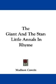portada the giant and the star: little annals in rhyme (in English)