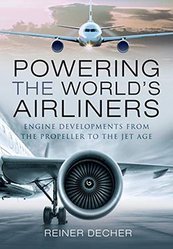 portada Powering the World's Airliners: Engine Developments from the Propeller to the Jet Age (en Inglés)