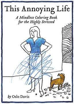 portada This Annoying Life: A Mindless Coloring Book for the Highly Stressed (en Inglés)