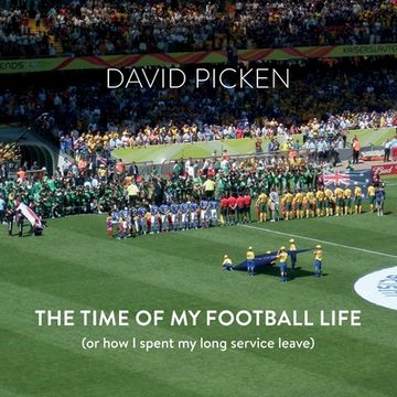 portada The Time of My Football Life: (Or how I spent my long service leave) (en Inglés)