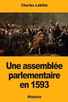 portada Une assemblée parlementaire en 1593 (en Francés)