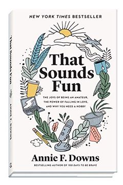 portada That Sounds Fun: The Joys of Being an Amateur, the Power of Falling in Love, and why you Need a Hobby (in English)