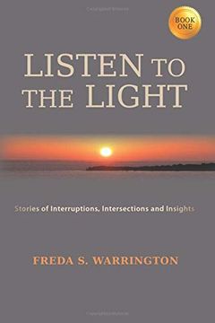 portada Listen to the Light: Stories of Interruptions, Intersections and Insights 