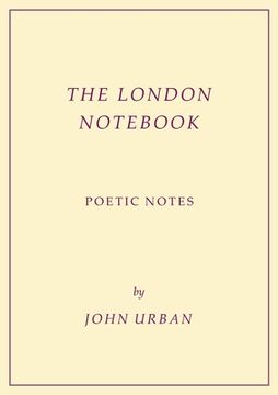 portada The London Notebook: Poetic Notes (en Inglés)