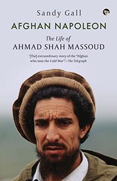 portada Afghan Napoleon: The Life of Ahmad Shah Massoud