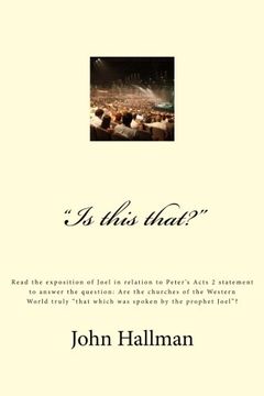 portada "Is this that?": an exposition of Joel in relation to Peter's Acts 2 statement