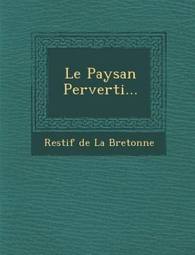 portada Le Paysan Perverti... (en Francés)