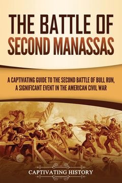 portada The Battle of Second Manassas: A Captivating Guide to the Second Battle of Bull Run, A Significant Event in the American Civil War