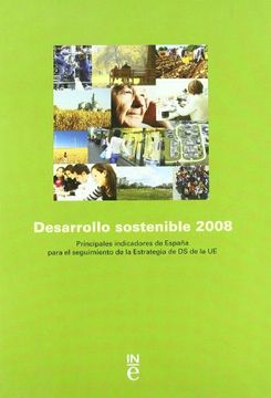 portada Desarrollo Sostenible 2008: Principales Indicadores de España Para el Seguimiento de la Estrategia de ds de la ue