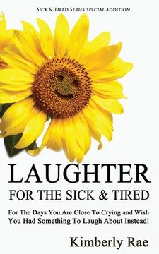 portada Laughter for the Sick and Tired: Sick & Tired Series Special Addition (in English)