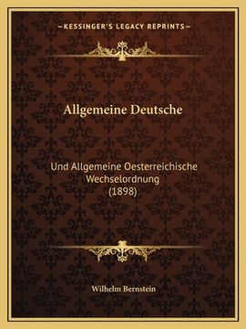 portada Allgemeine Deutsche: Und Allgemeine Oesterreichische Wechselordnung (1898) (in German)