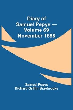 portada Diary of Samuel Pepys - Volume 69: November 1668 (en Inglés)