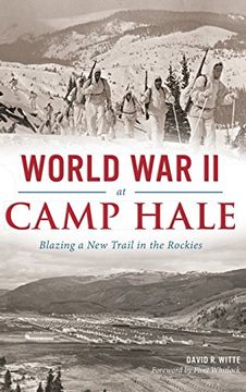 portada World war ii at Camp Hale: Blazing a new Trail in the Rockies (en Inglés)