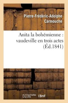 portada Anita La Bohémienne: Vaudeville En Trois Actes (in French)