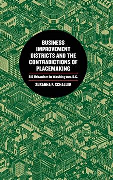 portada Business Improvement Districts and the Contradictions of Placemaking: Bid Urbanism in Washington, D. Co (en Inglés)