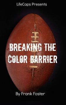 portada Breaking the Color Barrier: The Story of the First African American NFL Head Coach, Frederick Douglass "Fritz" Pollard