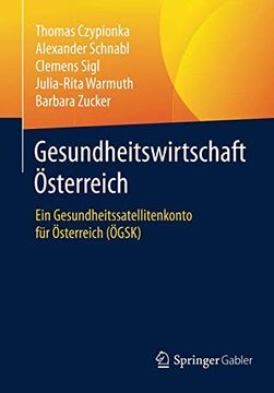 portada Gesundheitswirtschaft Österreich: Ein Gesundheitssatellitenkonto für Österreich (Ögsk) (en Alemán)