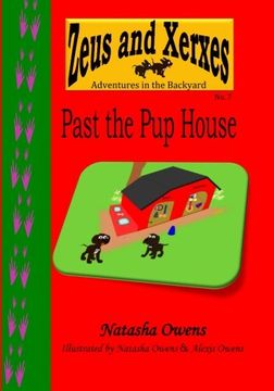 portada Past the Pup House (Zeus and Xerxes Adventures in the Backyard) (Volume 7)